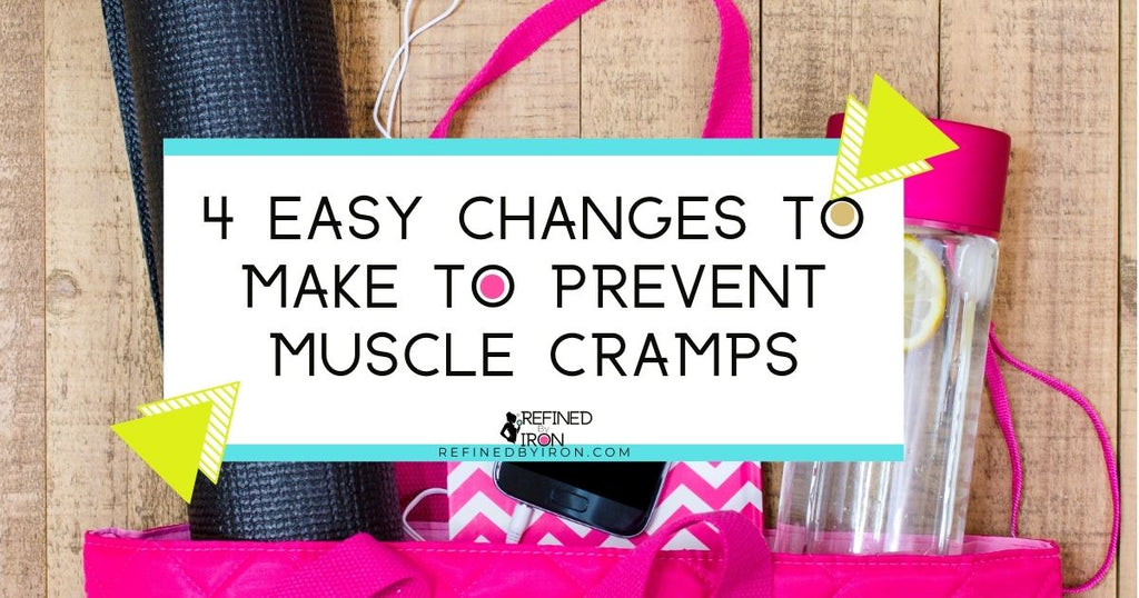 4 EASY CHANGES TO MAKE TO PREVENT MUSCLE CRAMPS